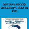 Taoist Sexual Meditation Connecting Love2C Energy and Spirit » Courses[GB]