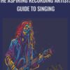 The Aspiring Recording Artists Guide to Singing » Courses[GB]