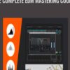 The Complete EDM Mastering Course - Fuad Murad