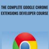 The Complete Google Chrome Extensions Developer Course » Courses[GB]