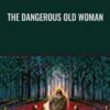 The Dangerous Old Woman Clarissa Pinkola EstC3A9s » Courses[GB]
