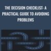 The Decision Checklist A Practical Guide to Avoiding Problems » Courses[GB]