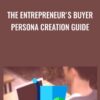 The Entrepreneurs Buyer Persona Creation Guide » Courses[GB]