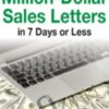 The Makepeace Method to Writing Million-Dollar Sales Letters in 7 Days or Less
