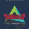 The Million Dollar Store Coaching Program – Matt Schmitt and Nishant Bhardwaj