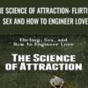 The Science of Attraction Flirting Sex and How to Engineer Love » Courses[GB]