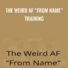 The Weird AF “From Name” Training - Ian Stanley