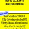 Tom Orent E28093 How to Sell 3M yr High End Coaching » Courses[GB]