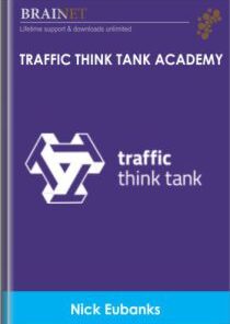Traffic Think Tank Academy - Nick Eubanks