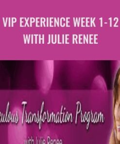 VIP Experience Week 1-12 with Julie Renee