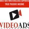 Video Ads Masterclass Updated True Passive Income E28093 Justin Sardi » Courses[GB]