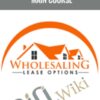 Wholesaling Lease Options – Main Course