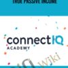 Connect IQ Academy (Updated) True Passive Income – Wilco De Kreij