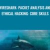 Wireshark Packet Analysis and Ethical Hacking Core Skills » Courses[GB]