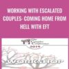 Working with Escalated Couples Coming Home from Hell with EFT » Courses[GB]