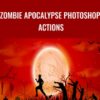 Zombie Apocalypse Photoshop Actions - Chris Parker