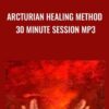 Arcturian Healing Method 30 Minute Session mp3 » Courses[GB]