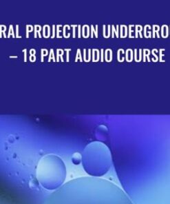 Astral Projection Underground – 18 Part Audio Course - Abhishek Agarwal