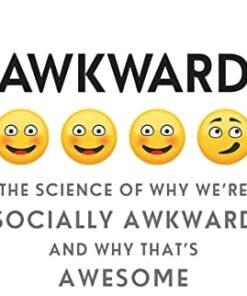 The Science of Why We're Socially Awkward and Why That's Awesome