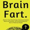 Brain Fart Discover Your Flawed Logic2C Failures in Common Sense and Intuition » Courses[GB]