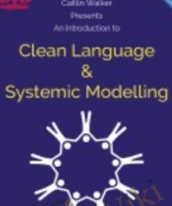 An Introduction to Clean Language and Systemic Modelling - Caitlin Walker