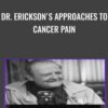 Dr Ericksons Approaches to Cancer Pain » Courses[GB]