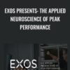 EXOS Presents: The Applied Neuroscience of Peak Performance