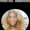 Fern Olivia Thyroid Yoga MindBodyGreen » Courses[GB]