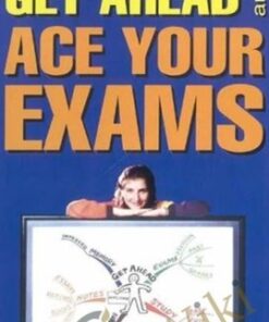 Get Ahead and Ace Your Exams - Lana Israel