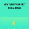 How to Buy Your First Rental House » Courses[GB]