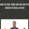 How to use your IRA or 401K to invest in real estate - Paul Cunnington & Joe DiDomenico