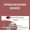 Hypnosis and Building Resources - Michael Yapko