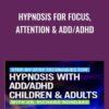 Hypnosis for Focus2C Attention ADD ADHD » Courses[GB]