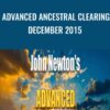 Advanced Ancestral Clearing December 2015 - John Newton