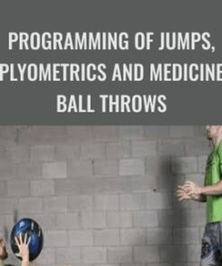 Programming of Jumps, Plyometrics and Medicine Ball Throws - Keir Wenham-Flatt