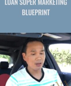 Loan SUPER Marketing Blueprint (King Khang - Wholesale to Million) - King Khang