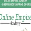 Online Empire Academy E28093 Dream Dropshipping Course » Courses[GB]