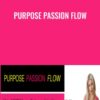 Purpose Passion Flow - Katrina Ruth
