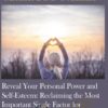 Reveal Your Personal Power and Self Esteem Reclaiming the Most Important Single Factor » Courses[GB]