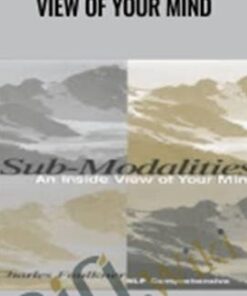 Sub-Modalities-An Inside View of Your Mind - Charles Faulkner