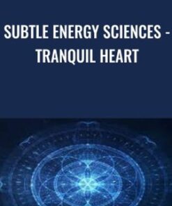 Subtle Energy Sciences - Tranquil Heart