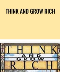 Think and Grow Rich - Napoleon Hill