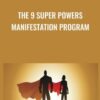 The 9 Super Powers Manifestation Program
