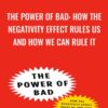The Power Of Bad How The Negativity Effect Rules Us And How We Can Rule It » Courses[GB]