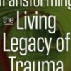 Transforming the Living Legacy of Trauma Janina Fisher » Courses[GB]