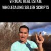 Virtual Real Estate Wholesaling Seller Scripts King Khang Wholesale to Million » Courses[GB]