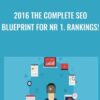 2016 The Complete SEO Blueprint For Nr 1. Rankings