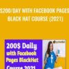 24200 Day With Facebook Pages Black Hat Course 2021 » Courses[GB]
