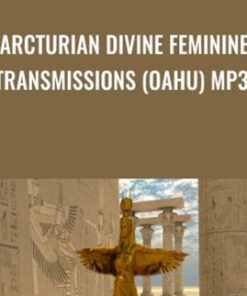 Arcturian Divine Feminine Transmissions (Oahu) mp3s
