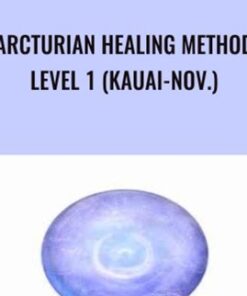 Arcturian Healing Method Level 1 (Kauai-Nov.)